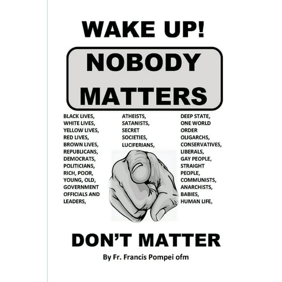 Wake Up! Nobody Matters (Paperback)