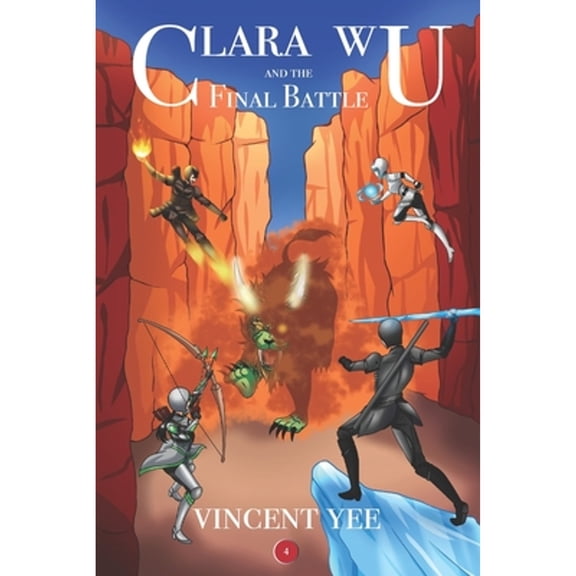 Pre-Owned Clara Wu and the Final Battle: Book Four (Paperback) by Vincent Yee