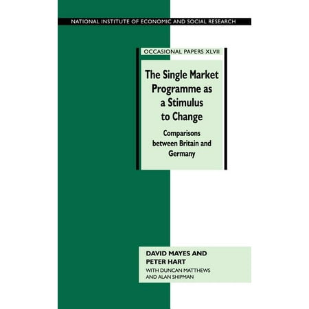 National Institute of Economic and Social Research Occasional Papers: The Single Market Programme as a Stimulus to Change Comparisons between Britain and Germany (Hardcover)