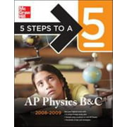 5 Steps to a 5 AP Physics B & C, 2008-2009 Edition (5 Steps to a 5 on the Advanced Placement Examinations Series) [Paperback - Used]