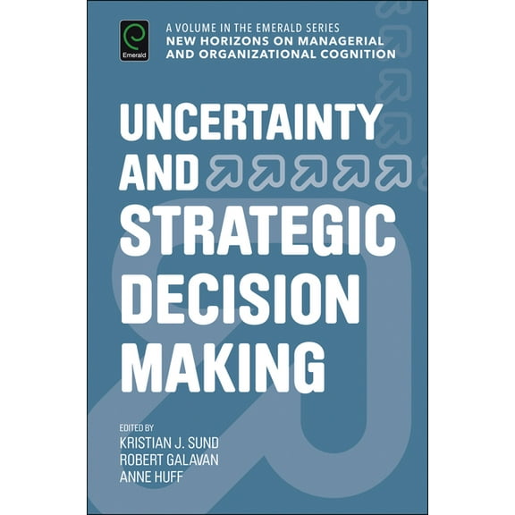 New Horizons in Managerial and Organizat Uncertainty and Strategic Decision Making, (Hardcover)