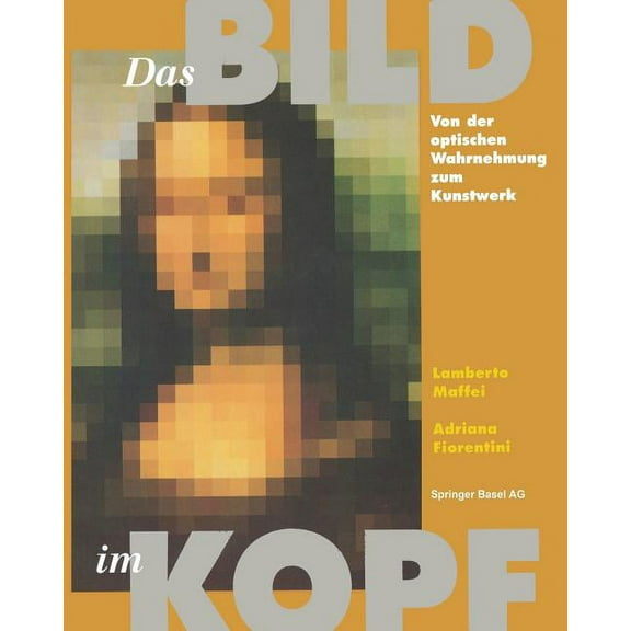 Das Bild Im Kopf: Von Der Optischen Wahrnehmung Zum Kunstwerk, (Paperback)