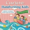 Cursive Handwriting Kids: Childrens Reading & Writing Education Books