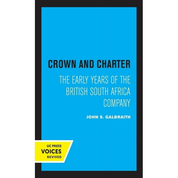 Perspectives on Southern Africa Crown and Charter: The Early Years of the British South Africa Company Volume 14, (Hardcover)