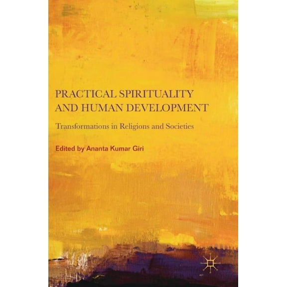 Practical Spirituality and Human Development: Transformations in Religions and Societies, (Hardcover)