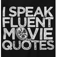 thumbnail image 2 of I Speak Fluent Movie Quotes Novelty Men's Graphic T Shirt Tees Brisco Brands S, 2 of 4