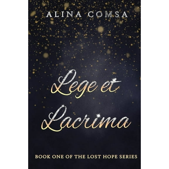 Lost Hope Lege Et Lacrima: Book One of the Lost Hope Series, Book 1, (Paperback)