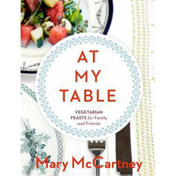 Pre-Owned At My Table : Vegetarian Feasts for Family and Friends