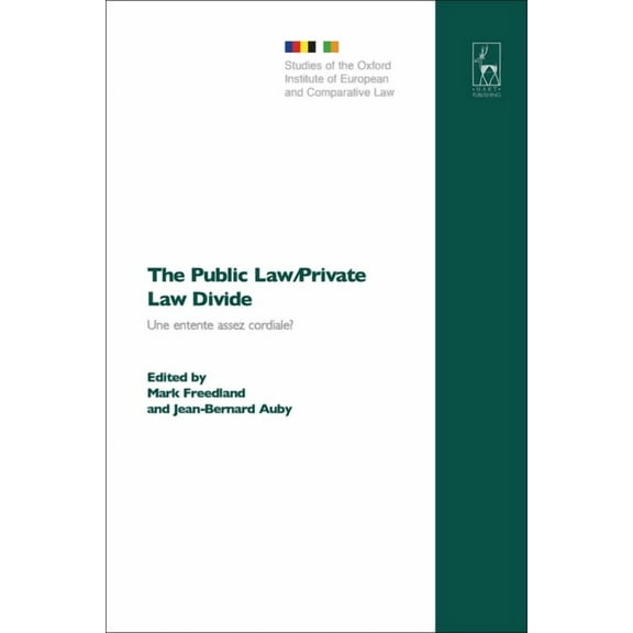 Studies of the Oxford Institute of Europ The Public Law/Private Law Divide: Une Entente Assez Cordiale?, Book 2, (Hardcover)