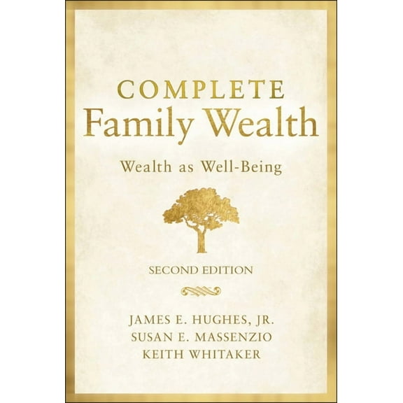 Complete Family Wealth: Wealth as Well-Being, (Hardcover)