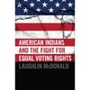 Pre-Owned American Indians and the Fight for Equal Voting Rights (Paperback 9780806142401) by Laughlin McDonald