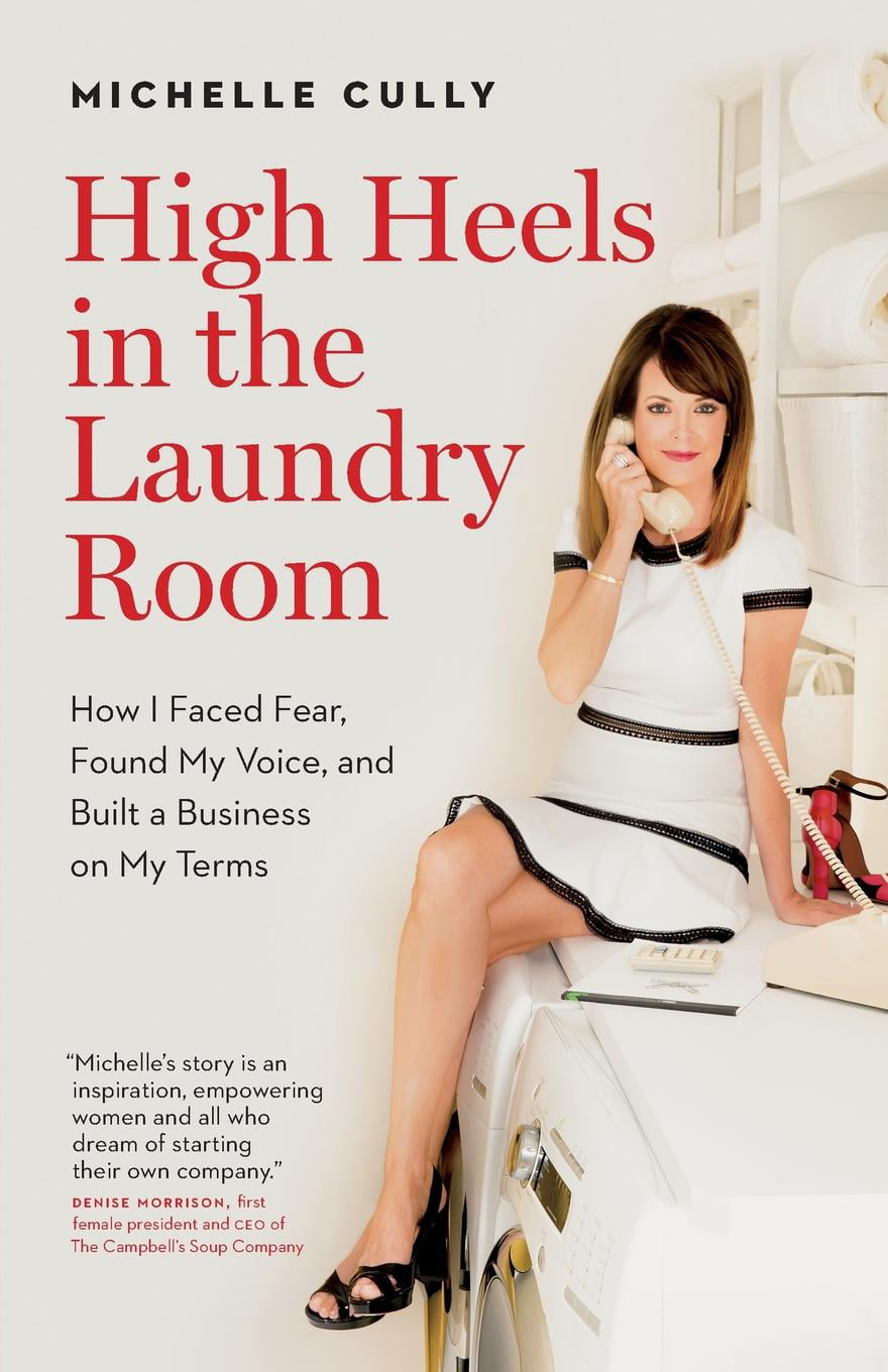 High Heels in the Laundry Room How I Faced Fear Found My Voice and Built a Business on My Terms