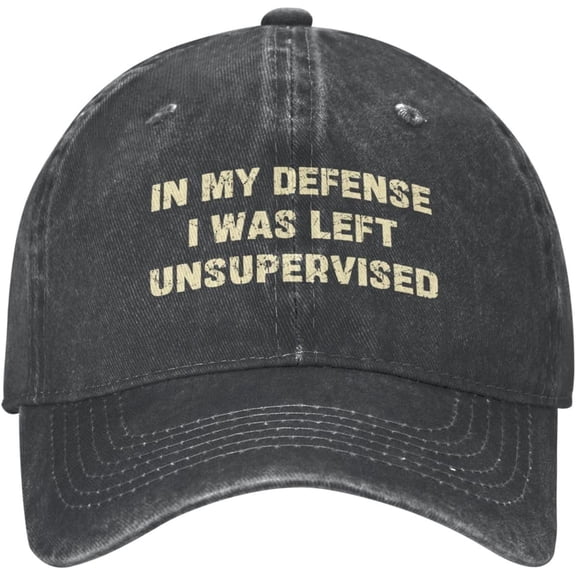 in My Defense I was Left for Unsupervised Hat for Women Men Adjustable Baseball Cap Dad Truck Hat