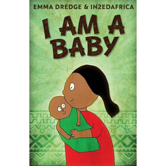 Stories from In2ed Africa I Am A Baby, Book 4, (Paperback)