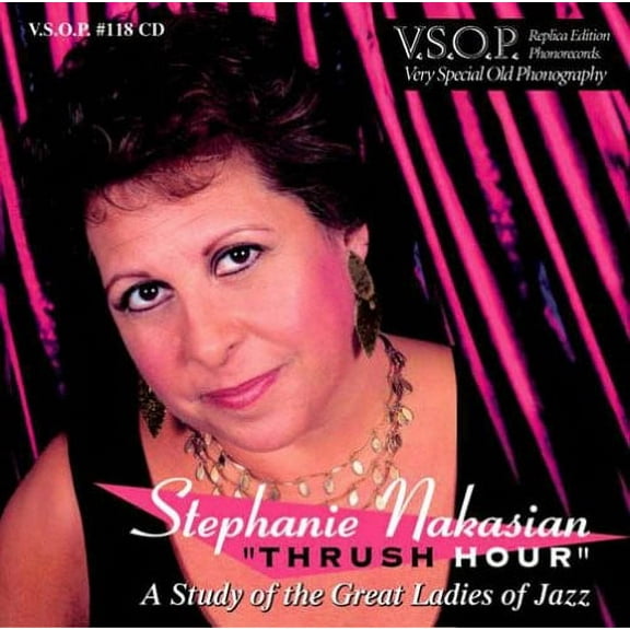Stephanie Nakasian - Thrush Hour: A Study Of The Great Ladies Of Jazz - Vocal Jazz - CD