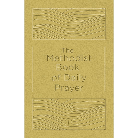 The Methodist Book of Daily Prayer, Deluxe Edition, (Hardcover)