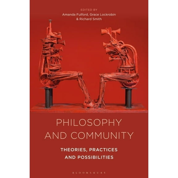 Philosophy and Community: Theories, Practices and Possibilities, (Paperback)