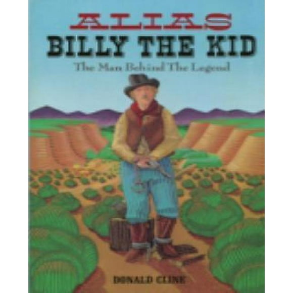 Alias Billy l'Enfant: l'Homme derrière la Légende (Western Legacy Series)