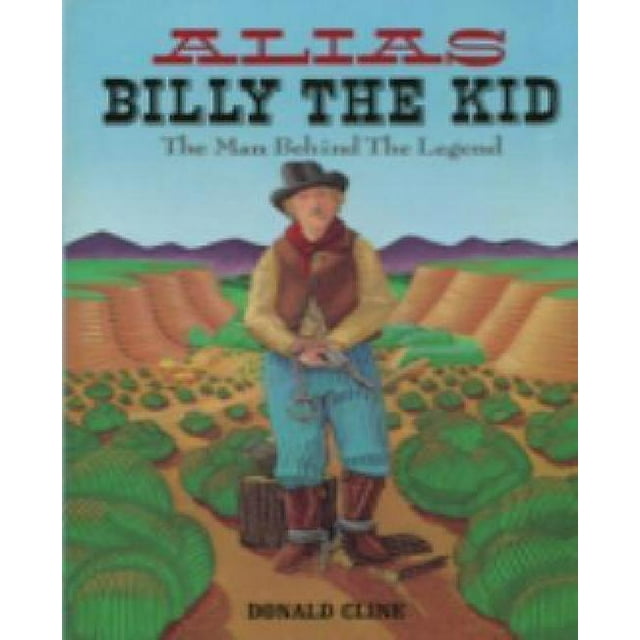 Alias Billy the Kid: The Man Behind the Legend (Western Legacy Series)