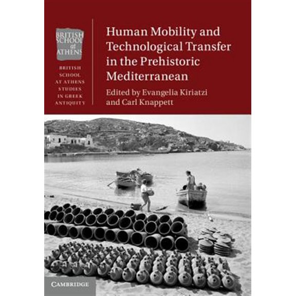 Pre-Owned British School at Athens Studies in Gree Human Mobility and Technological Transfer in the Prehistoric Mediterranean, (Hardcover)