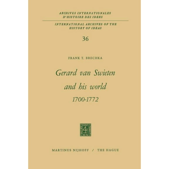 International Archives of the History of Gerard Van Swieten and His World 1700-1772, Book 36, (Paperback)