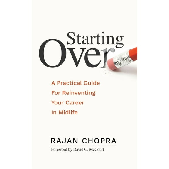Starting Over: A Practical Guide For Reinventing Your Career In Midlife