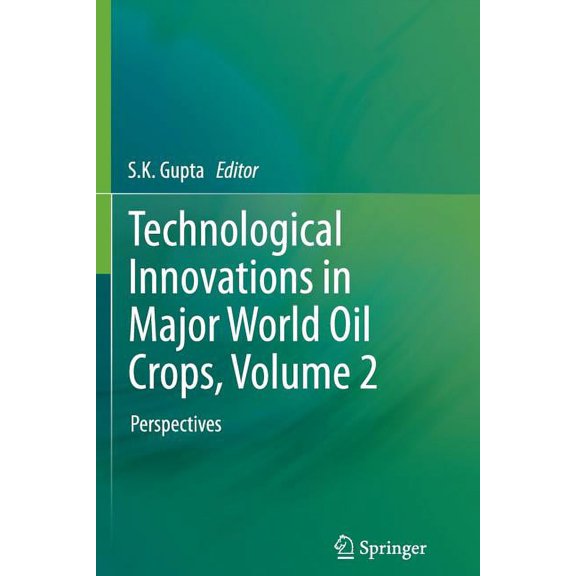 Technological Innovations in Major World Oil Crops, Volume 2: Perspectives, (Paperback)