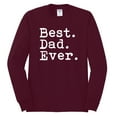 thumbnail image 2 of Wild Bobby,Best. Dad. Ever. Cool Idea, Father's Day, Men Long Sleeve Shirt, Maroon, Large, 2 of 3
