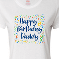 thumbnail image 4 of Inktastic Happy Birthday Daddy Women's T-Shirt, 4 of 5