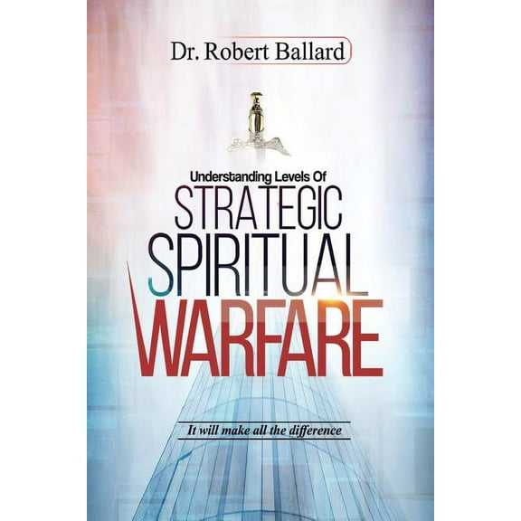 Strategic Spiritual Warfare (Paperback) by Robert Ballard