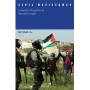 Social Movements, Protest and Contention: Civil Resistance : Comparative Perspectives on Nonviolent Struggle (Series #43) (Paperback)