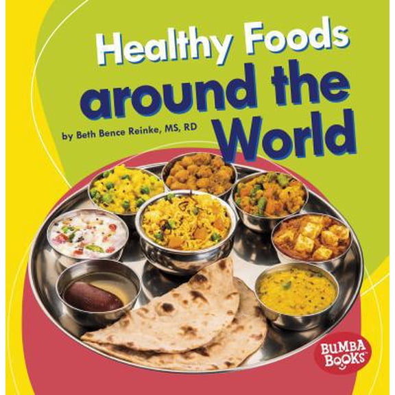Pre-Owned Healthy Foods Around the World (Paperback) 1541526813 9781541526815