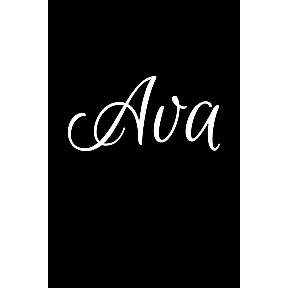 Ava: Notebook Journal for Women or Girl with the name Ava - Beautiful ...