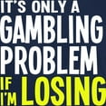 thumbnail image 3 of CafePress - It's Only A Gambling Problem Dark T Shirt - Men's Classic Graphic Cotton T-Shirt, 3 of 4