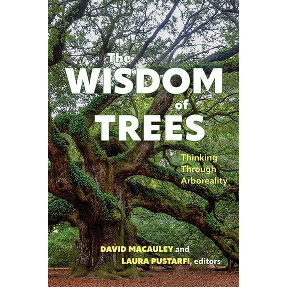 Suny Environmental Philosophy and Ethics The Wisdom of Trees: Thinking Through Arboreality, (Paperback)