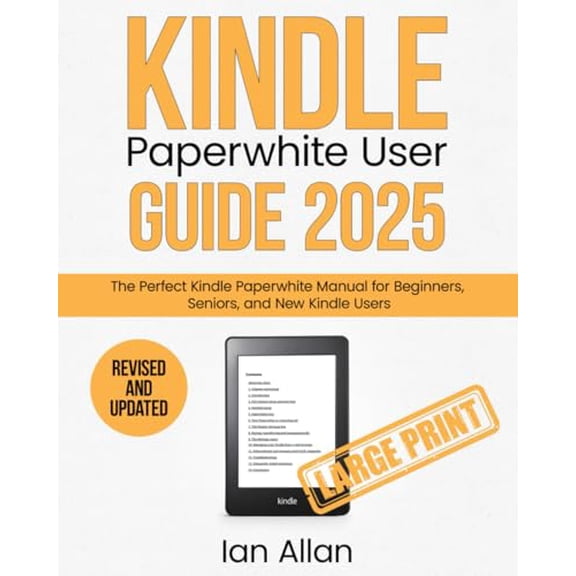 Pre-Owned The All-New Kindle Paperwhite User Guide 2025: The Perfect All-New Kindle Paperwhite Manual for Beginners, Seniors, and New Kindle Users (Amazon Kindle Series) Paperback