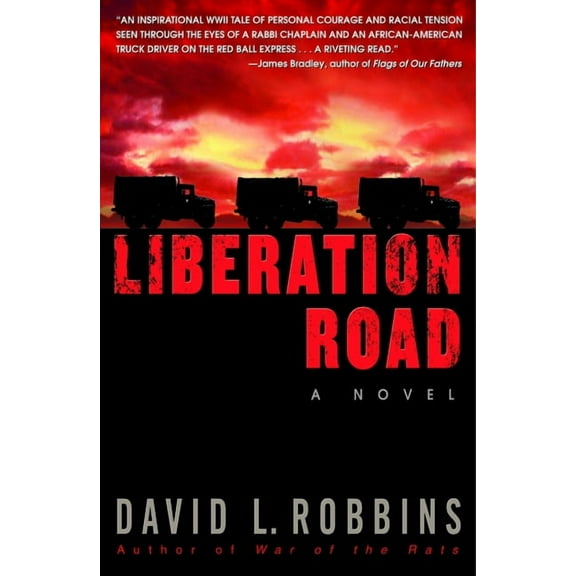 Liberation Road: A Novel of World War II and the Red Ball Express, (Paperback)