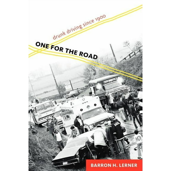 One for the Road: Drunk Driving Since 1900, (Paperback)