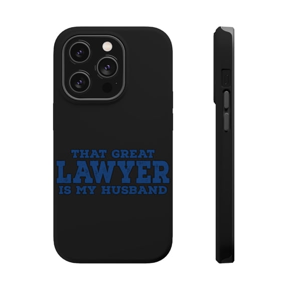 DistinctInk Tough Case for Apple iPhone 15 PRO (6.1" Screen), Compatible with MagSafe Charging - That Great Lawyer is My Husband