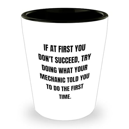 Mechanic Humor Quote Mechanic Shot Glass Funny Gifts for the Graduate Graduation Gifts from Mom to Son