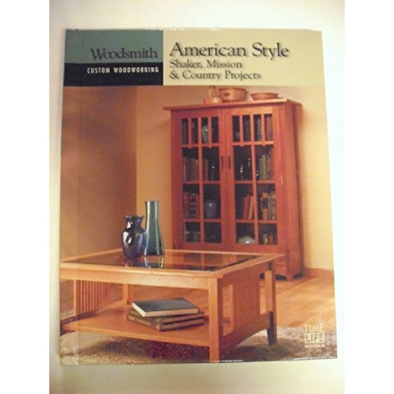 Pre-Owned American Style: Shaker, Mission & Country Projects (Custom Woodworking), 9780783559537, 0783559534, Paperback,