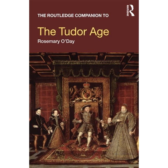 Routledge Companions to History The Routledge Companion to the Tudor Age, (Paperback)
