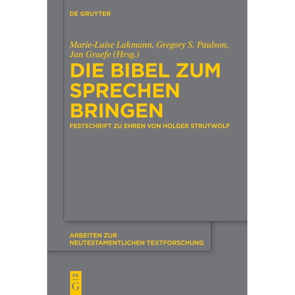 Arbeiten Zur Neutestamentlichen Textfors Die Bibel Zum Sprechen Bringen: Festschrift Zu Ehren Von Holger Strutwolf, Book 61, (Hardcover)