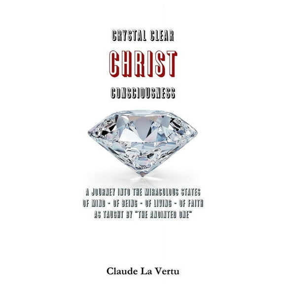 Crystal Clear Christ Consciousness, (Paperback)