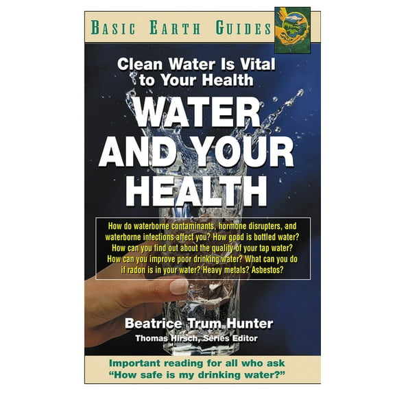 Basic Earth Guides Water and Your Health: Clean Water Is Vital to Your Health, (Hardcover)
