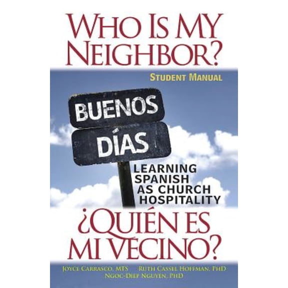 Who Is My Neighbor? Student Manual: Learning Spanish as Church Hospitality, (Paperback)