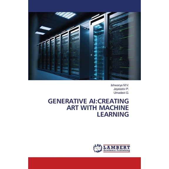 Generative AI: Creating Art with Machine Learning, (Paperback)
