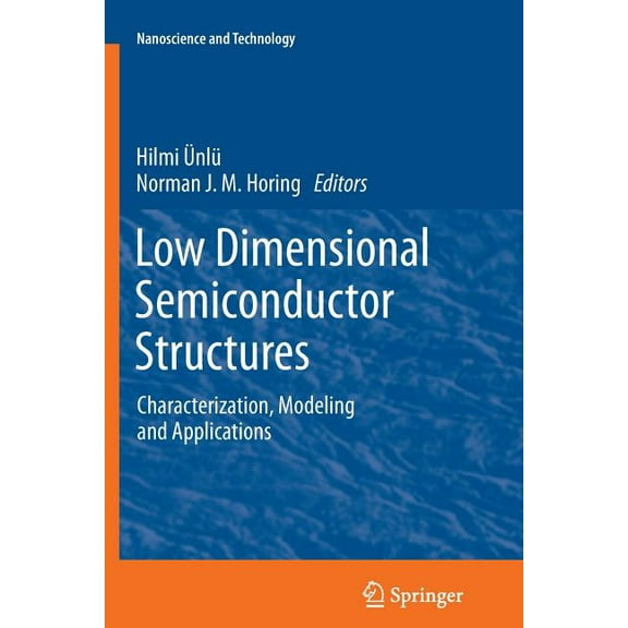 Nanoscience and Technology Low Dimensional Semiconductor Structures: Characterization, Modeling and Applications, (Paperback)