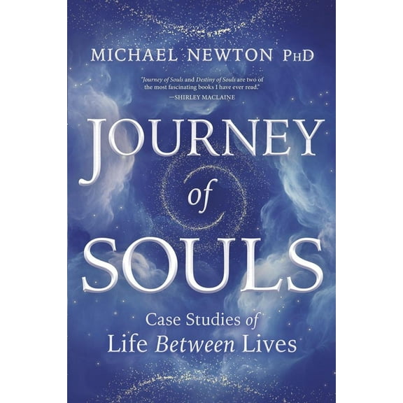 Michael Newton's Journey of Souls Journey of Souls: Case Studies of Life Between Lives, (Paperback)