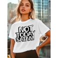 thumbnail image 5 of Women's T-Shirt NOT TODAY SATAN Simple Street Art Short Sleeve Casual Tee Classic Crew Neck T Shirt for Women White, M, 5 of 7